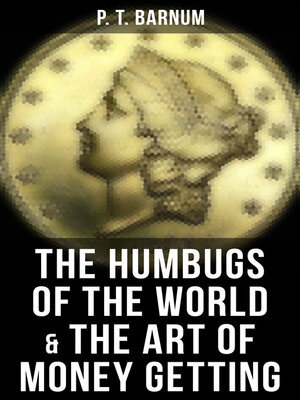 cover image of The Humbugs of the World & the Art of Money Getting